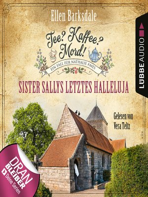 cover image of Sister Sallys letztes Hallelulja--Nathalie Ames ermittelt--Tee? Kaffee? Mord!, Folge 19